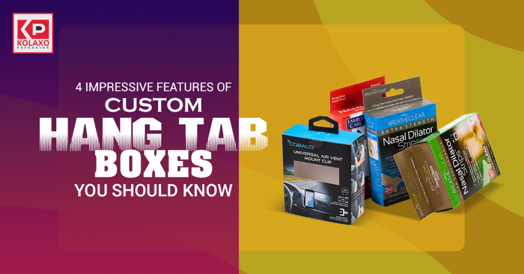 4 Impressive Features of Custom Hang Tab Boxes You Should Know
