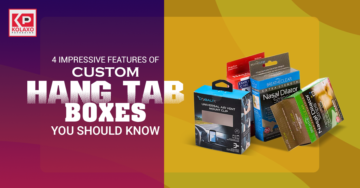 4 Impressive Features of Custom Hang Tab Boxes You Should Know