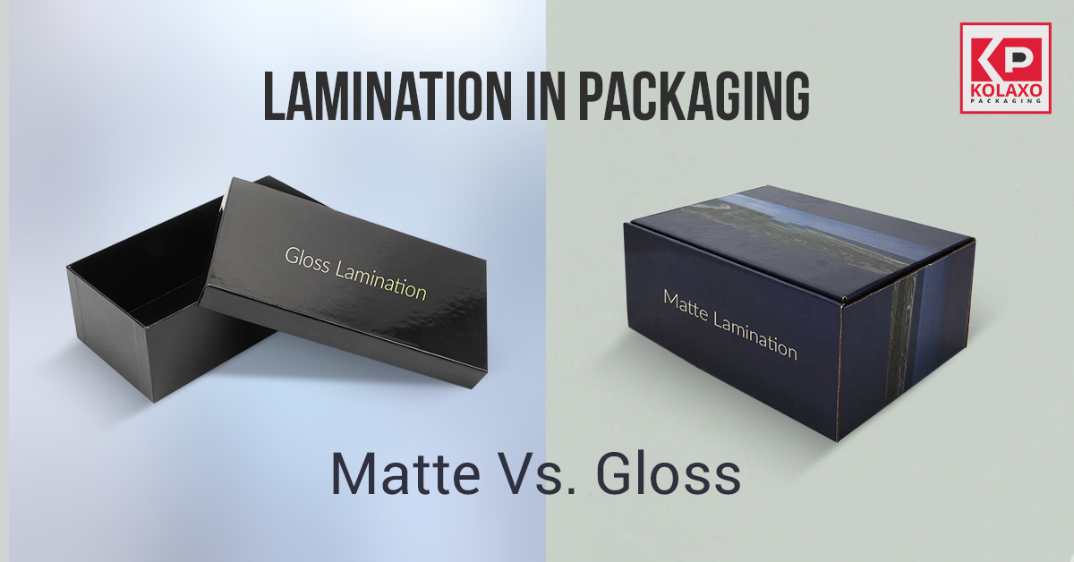 Lamination in Packaging: Matte Vs. Gloss