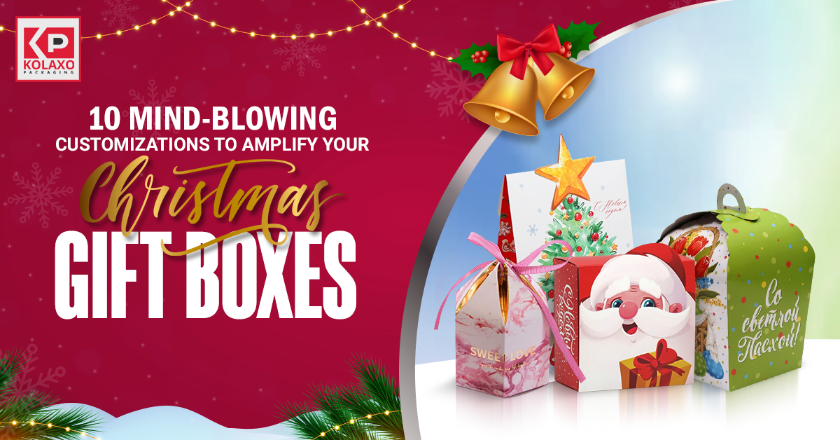 10 Mind-blowing Customizations to Amplify Your Christmas Gift Boxes