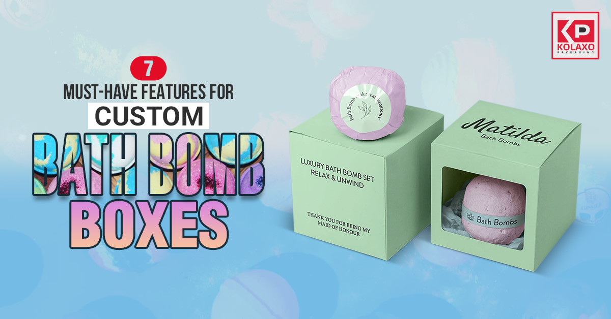 7 Must-Have Features for Custom Bath Bomb Boxes