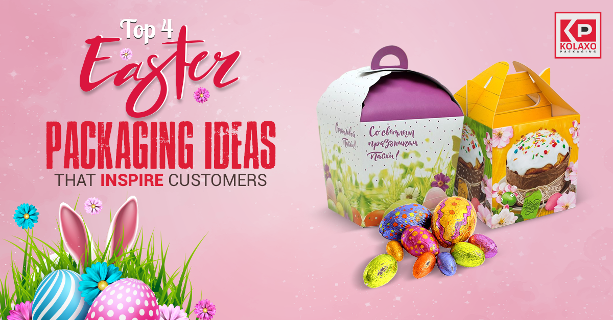 Top 4 Easter Packaging Ideas That Inspire Customers