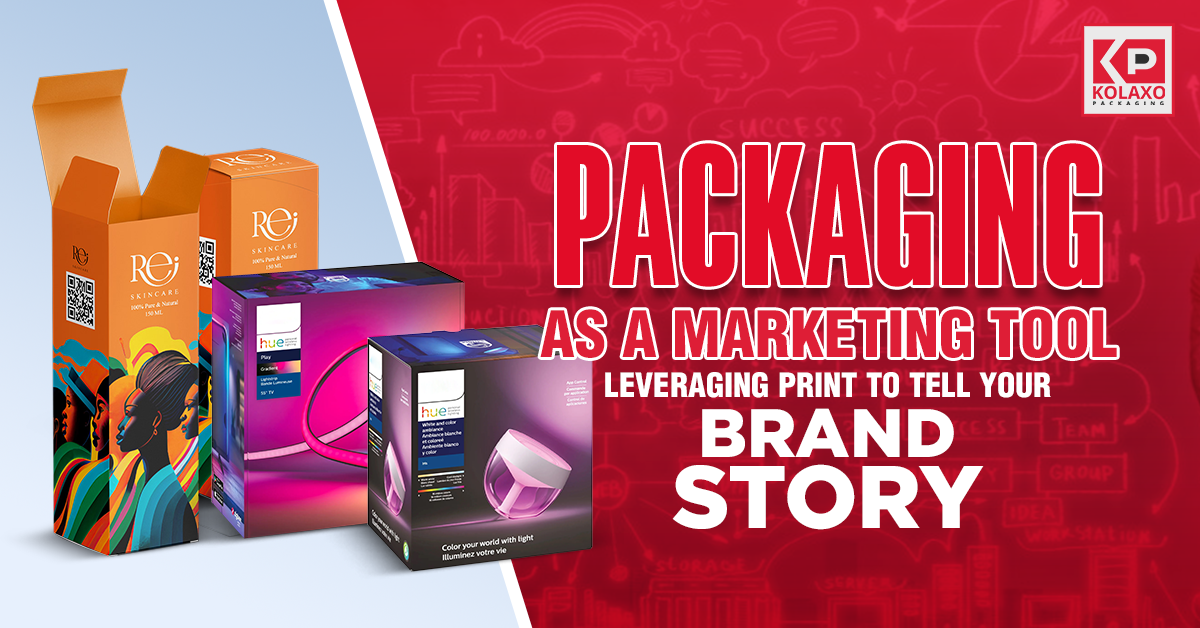 Packaging as a Marketing Tool: Leveraging Print to Tell Your Brand Story