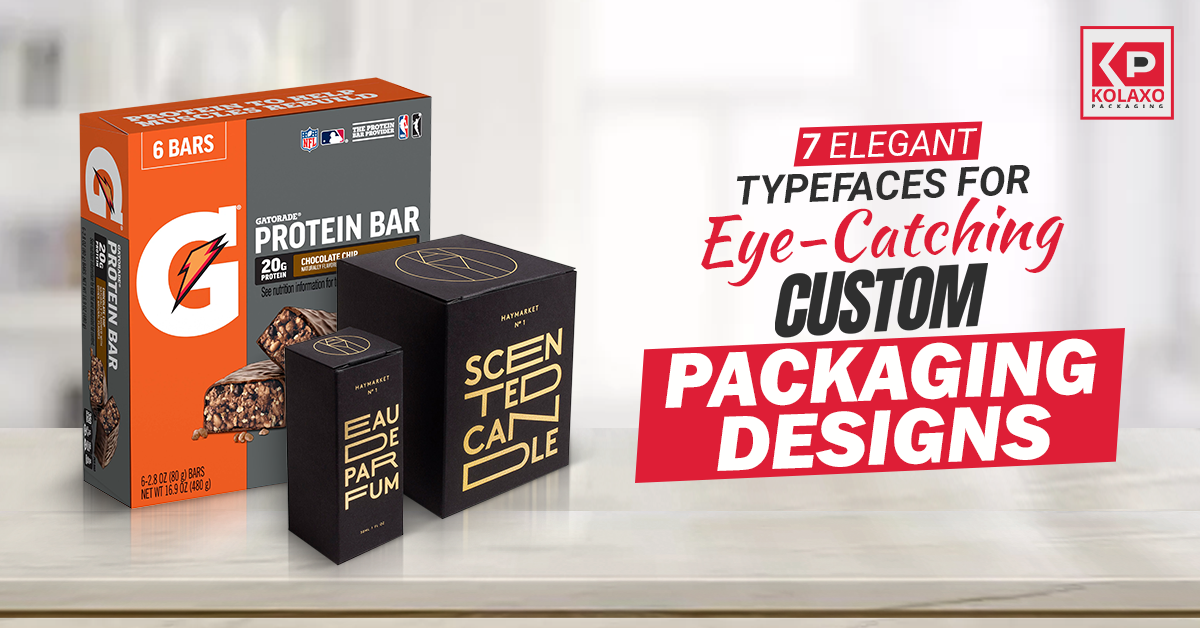 7 Elegant Typefaces for Eye-catching Custom Packaging Designs