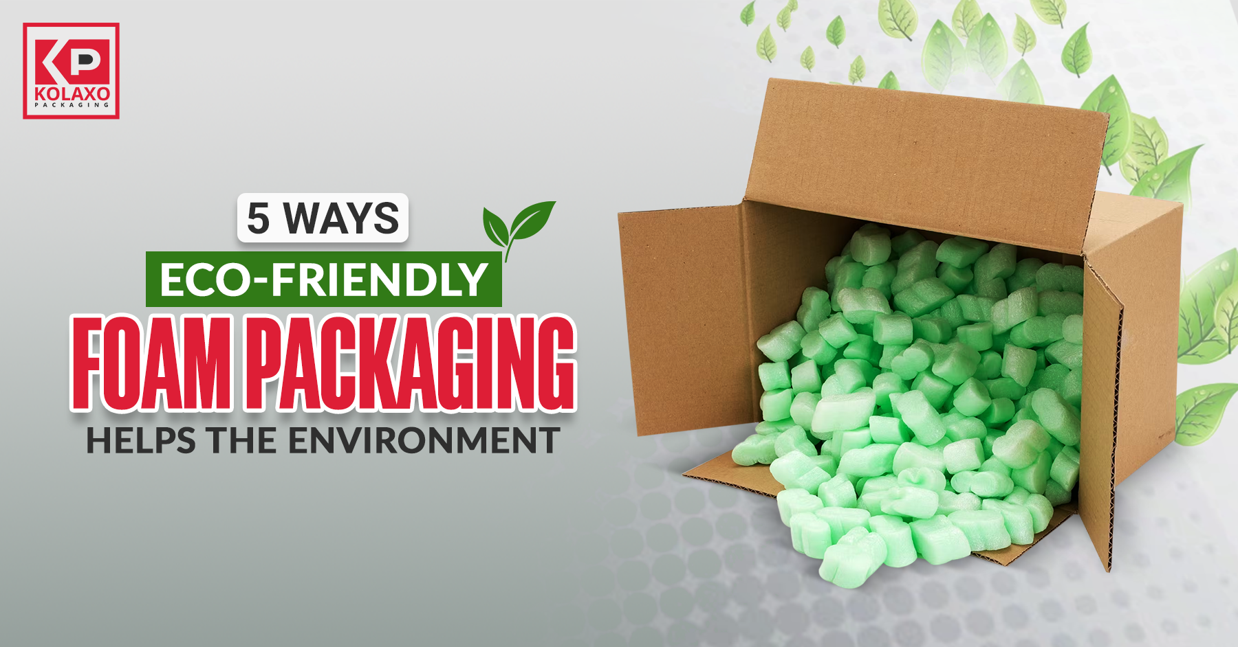 5 Ways Eco-Friendly Foam Packaging Helps the Environment